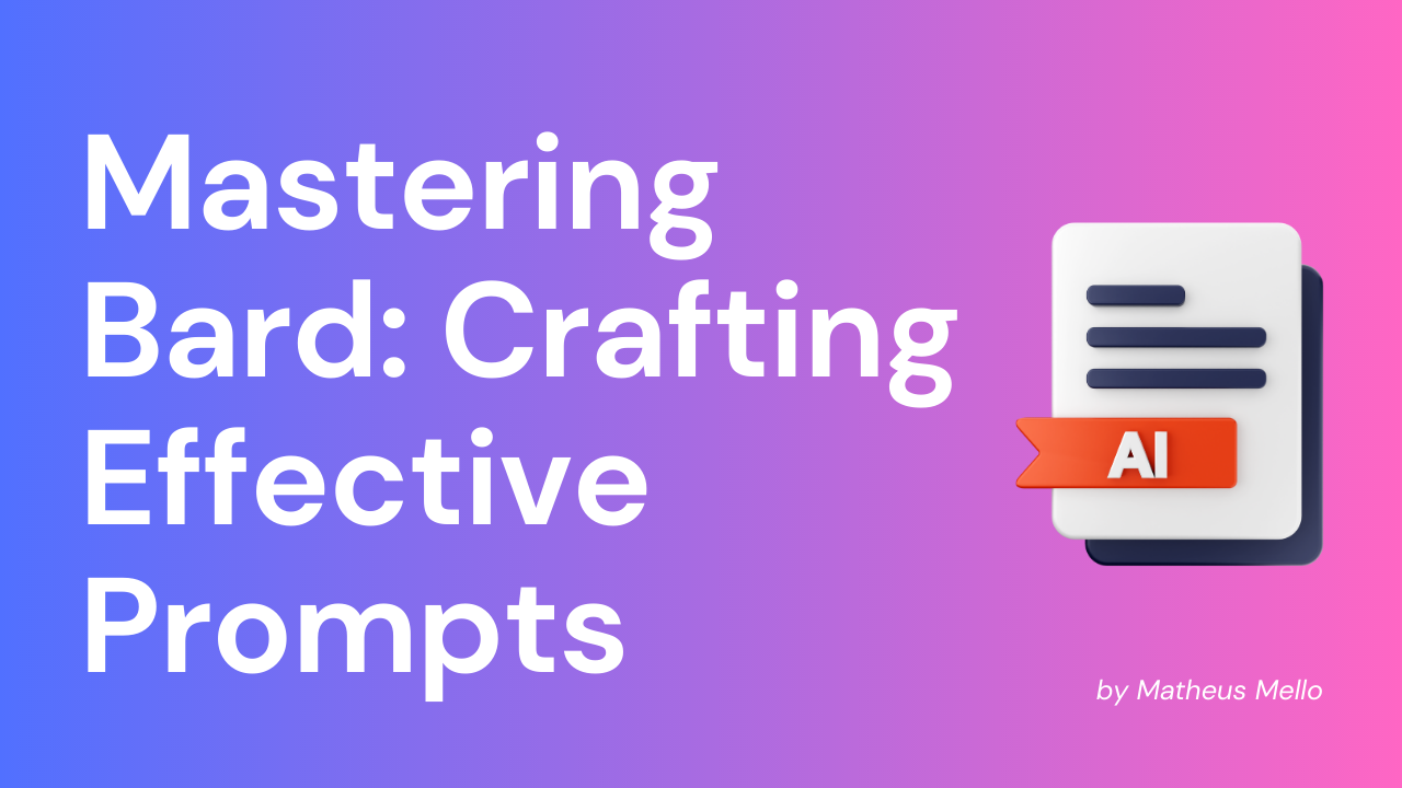 Cover of Mastering Bard: Crafting Effective Prompts